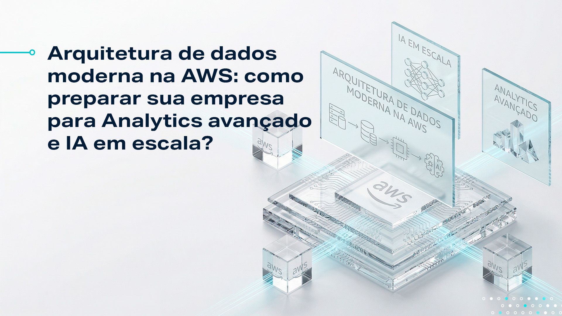 Arquitetura cloud moderna na AWS para escalabilidade, integração de dados e preparação para IA e Analytics avançado.
