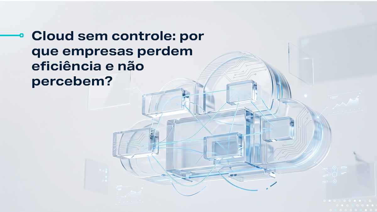 Falta de eficiência em cloud aumenta custos e reduz performance. Descubra como otimizar e governar seu ambiente.
